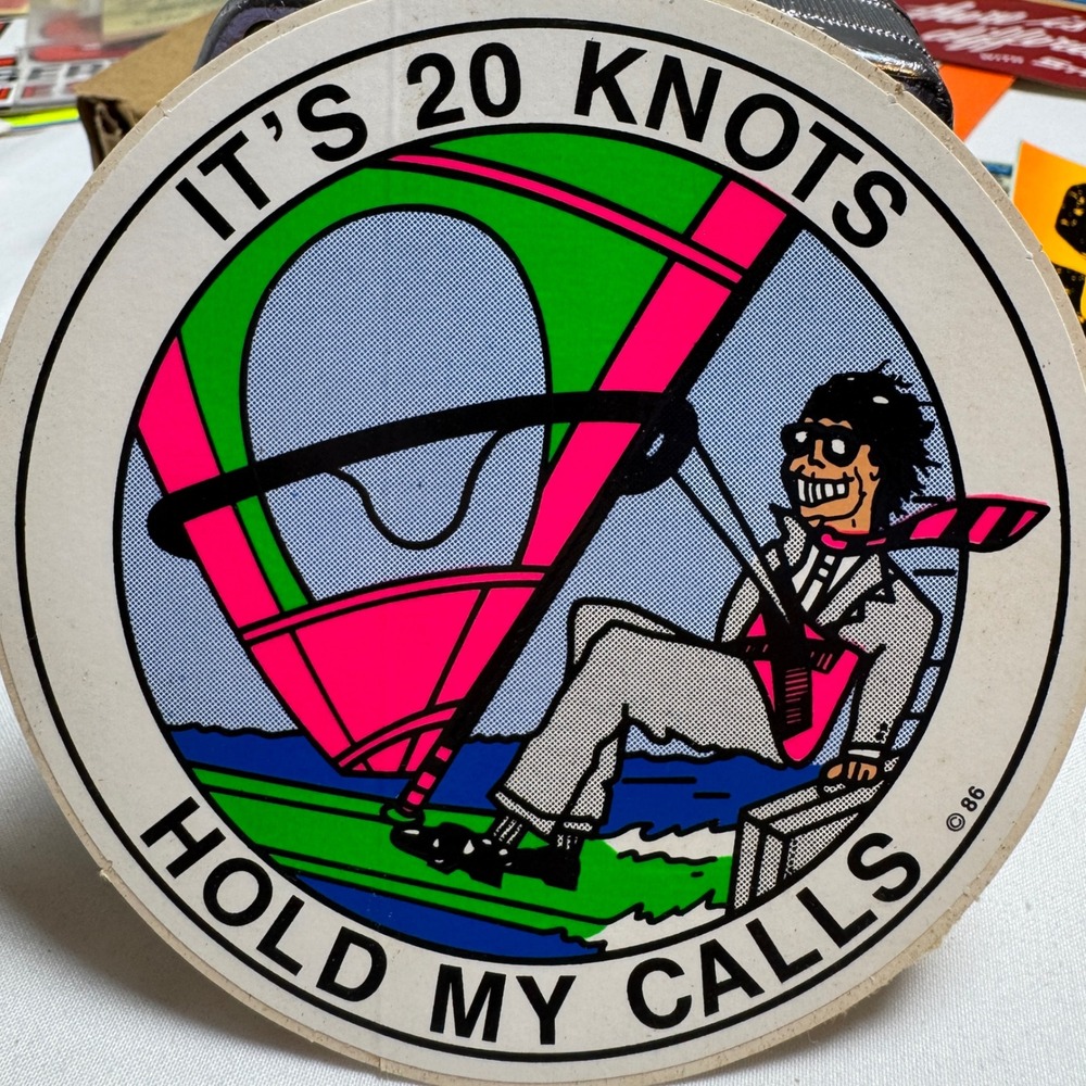 Vintage 1986 It's 20 Knots Hold My Calls Windsurfing Sticker Retro 80s Decal 4"